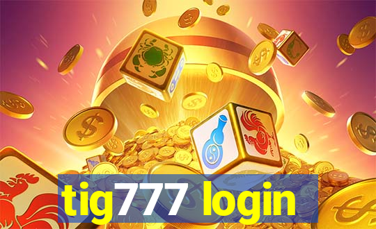 tig777 login